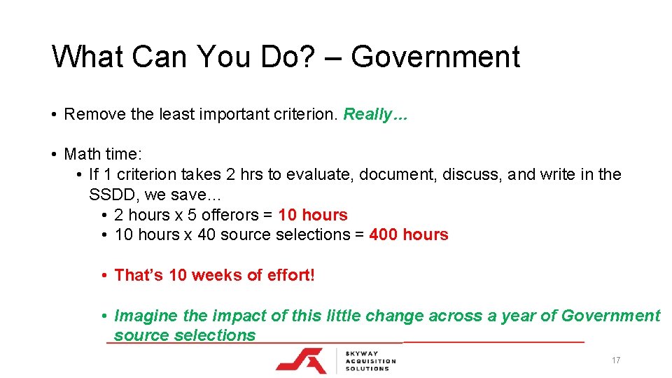 What Can You Do? – Government • Remove the least important criterion. Really… •