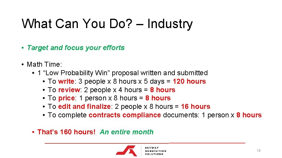 What Can You Do? – Industry • Target and focus your efforts • Math