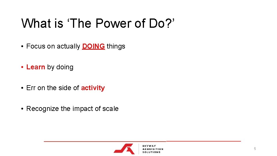 What is ‘The Power of Do? ’ • Focus on actually DOING things •