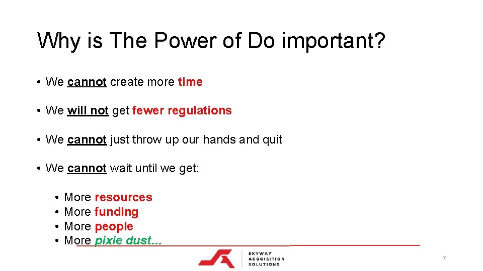 Why is The Power of Do important? • We cannot create more time •
