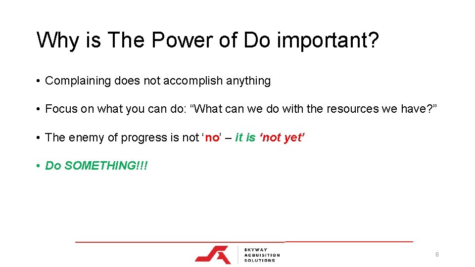 Why is The Power of Do important? • Complaining does not accomplish anything •