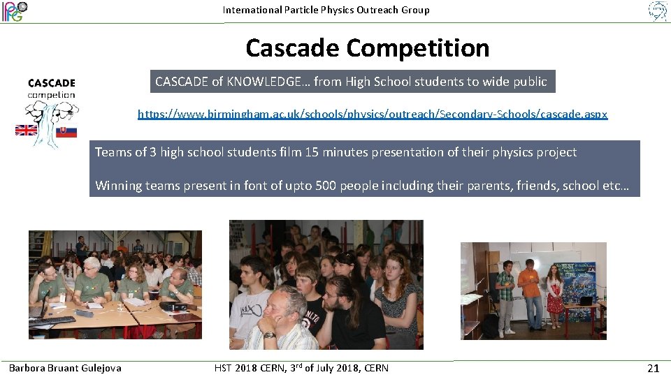 International Particle Physics Outreach Group Cascade Competition CASCADE of KNOWLEDGE… from High School students