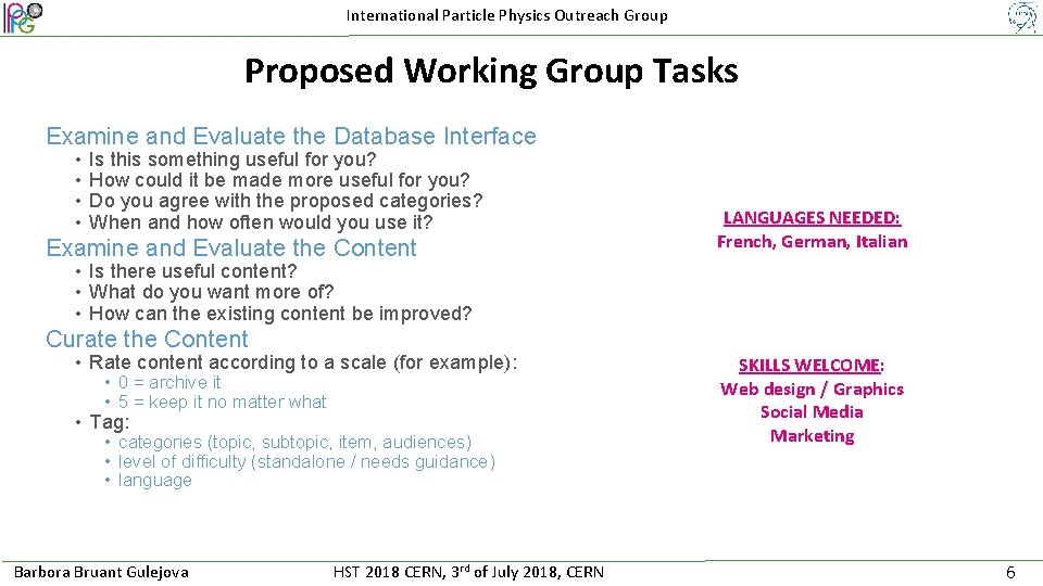International Particle Physics Outreach Group Proposed Working Group Tasks Examine and Evaluate the Database