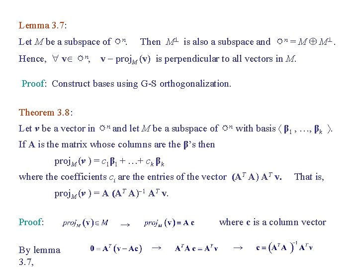 Lemma 3. 7: Let M be a subspace of Rn. Hence, v Rn, Then