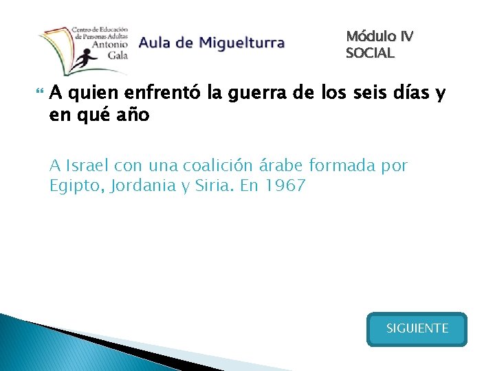 Módulo IV SOCIAL A quien enfrentó la guerra de los seis días y en