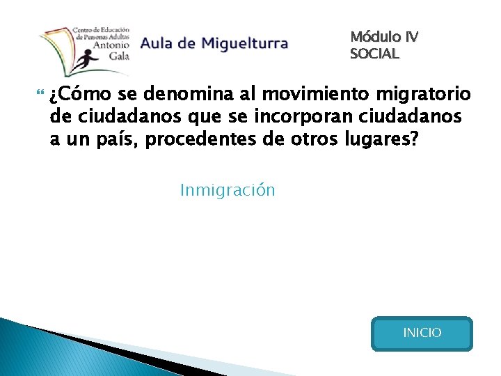 Módulo IV SOCIAL ¿Cómo se denomina al movimiento migratorio de ciudadanos que se incorporan