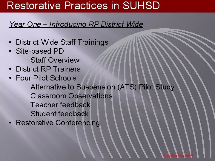 Restorative Practices in SUHSD Year One – Introducing RP District-Wide • District-Wide Staff Trainings