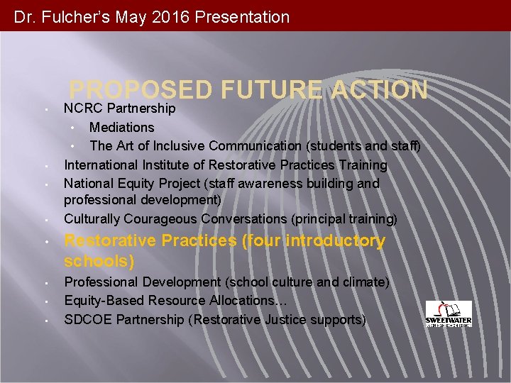 Dr. Fulcher’s May 2016 Presentation PROPOSED FUTURE ACTION • • NCRC Partnership • Mediations