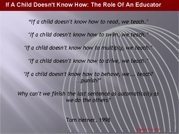 If A Child Doesn't Know How: The Role Of An Educator “If a child