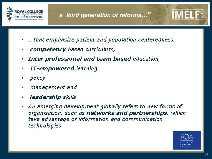 “…a third generation of reforms…” • …that emphasize patient and population centeredness, • competency