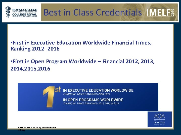 Best in Class Credentials • First in Executive Education Worldwide Financial Times, Ranking 2012