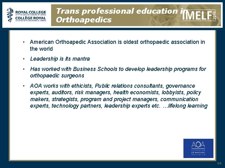 Trans professional education in Orthoapedics • American Orthoapedic Association is oldest orthopaedic association in