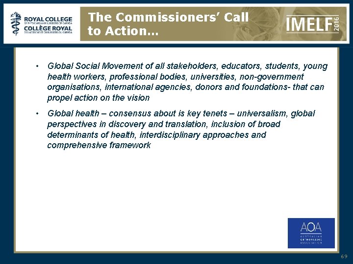 The Commissioners’ Call to Action… • Global Social Movement of all stakeholders, educators, students,