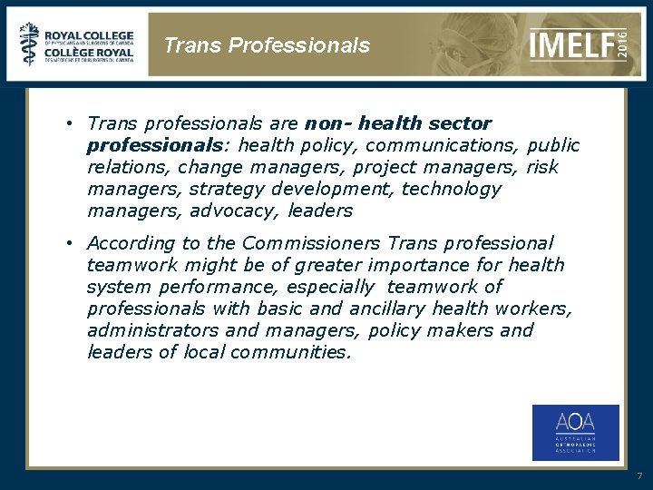 Trans Professionals • Trans professionals are non- health sector professionals: health policy, communications, public