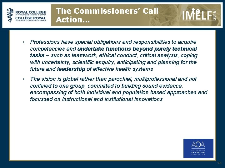 The Commissioners’ Call Action… to • Professions have special obligations and responsibilities to acquire