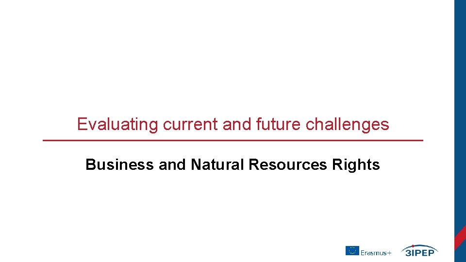 Evaluating current and future challenges Business and Natural Resources Rights 
