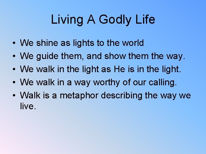 Living A Godly Life • • • We shine as lights to the world