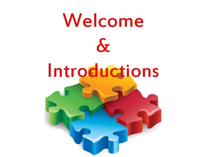 Welcome & Introductions 