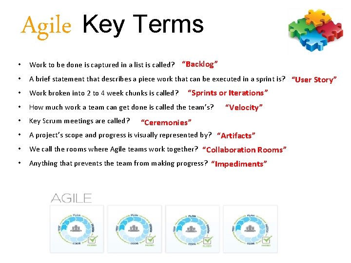 Agile Key Terms • Work to be done is captured in a list is