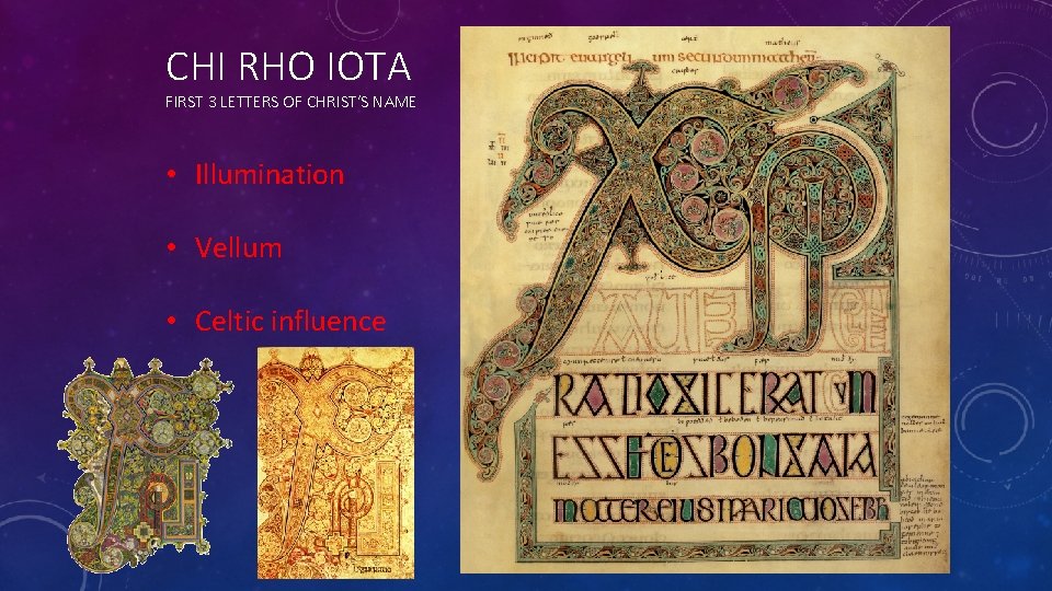 CHI RHO IOTA FIRST 3 LETTERS OF CHRIST’S NAME • Illumination • Vellum • CHI RHO IOTA FIRST 3 LETTERS OF CHRIST’S NAME • Illumination • Vellum •