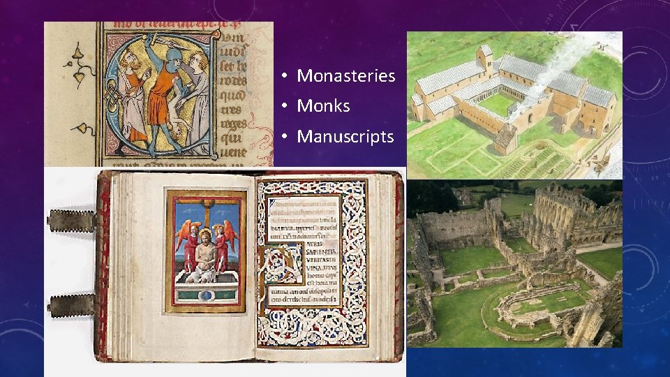 • Monasteries • Monks • Manuscripts • Monasteries • Monks • Manuscripts