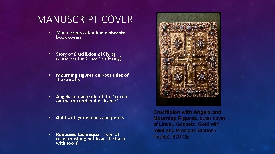 MANUSCRIPT COVER • Manuscripts often had elaborate book covers • Story of Crucifixion of MANUSCRIPT COVER • Manuscripts often had elaborate book covers • Story of Crucifixion of