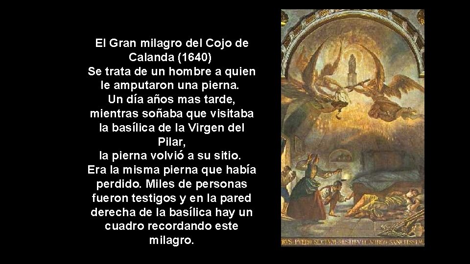 El Gran milagro del Cojo de Calanda (1640) Se trata de un hombre a