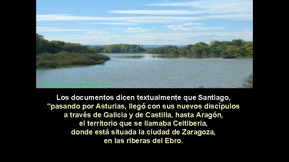 Los documentos dicen textualmente que Santiago, "pasando por Asturias, llegó con sus nuevos discípulos