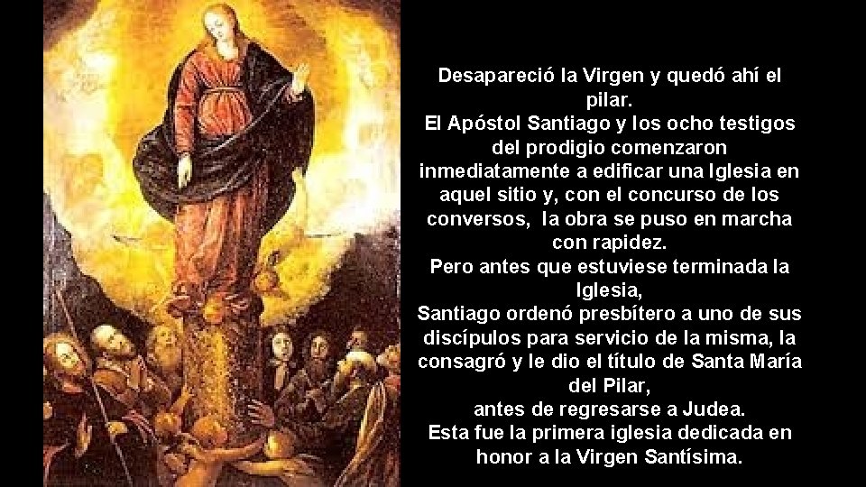 Desapareció la Virgen y quedó ahí el pilar. El Apóstol Santiago y los ocho