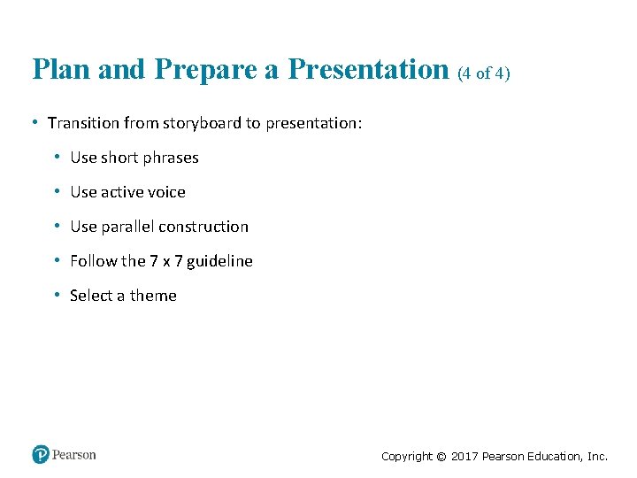 Plan and Prepare a Presentation (4 of 4) • Transition from storyboard to presentation: