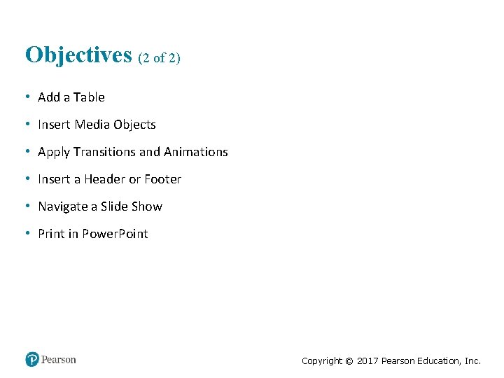 Objectives (2 of 2) • Add a Table • Insert Media Objects • Apply