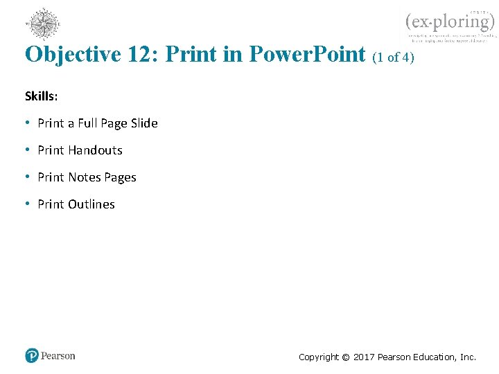 Objective 12: Print in Power. Point (1 of 4) Skills: • Print a Full