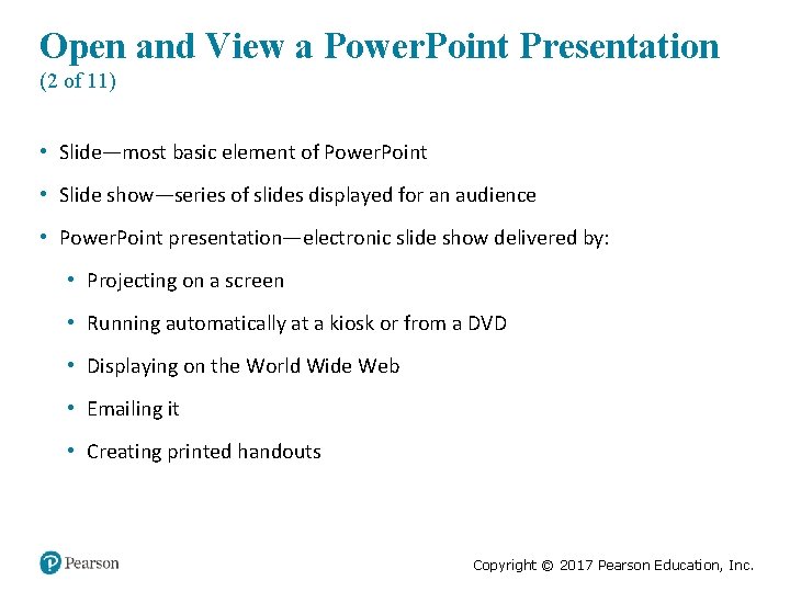 Open and View a Power. Point Presentation (2 of 11) • Slide—most basic element