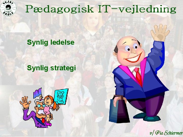 Synlig ledelse Synlig strategi 