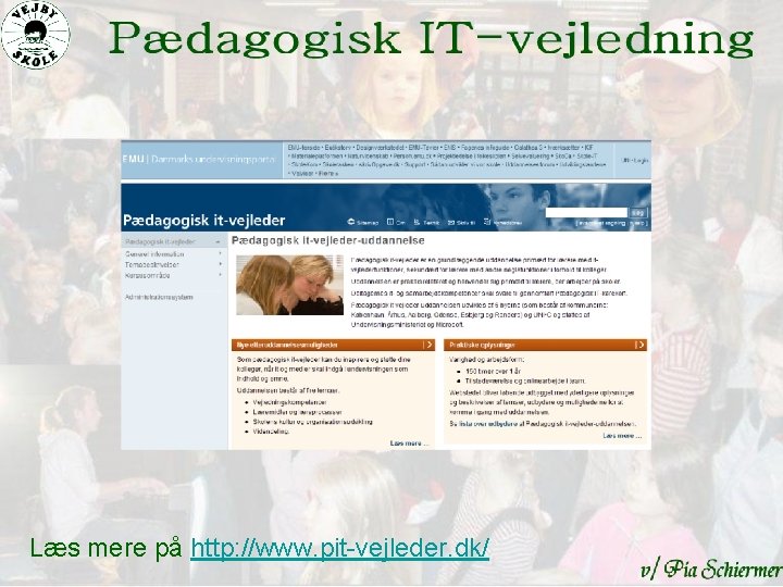 Læs mere på http: //www. pit-vejleder. dk/ 