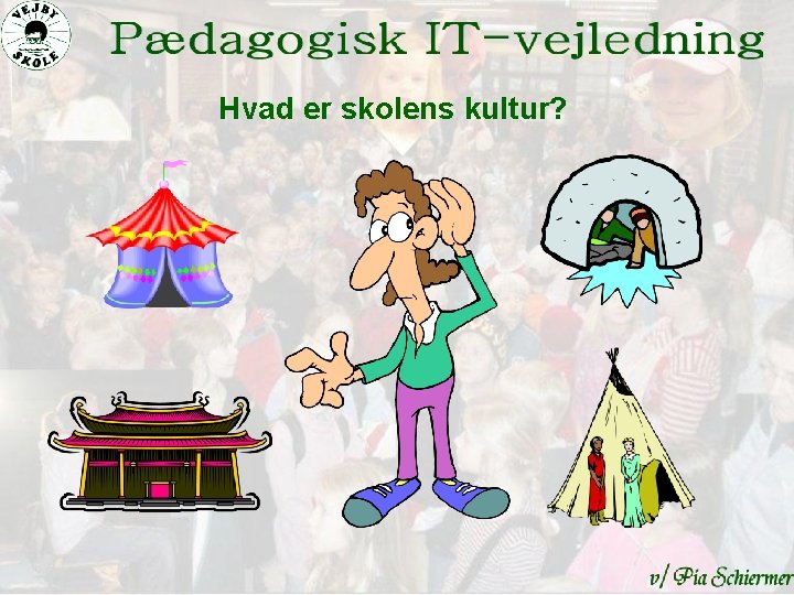 Hvad er skolens kultur? 