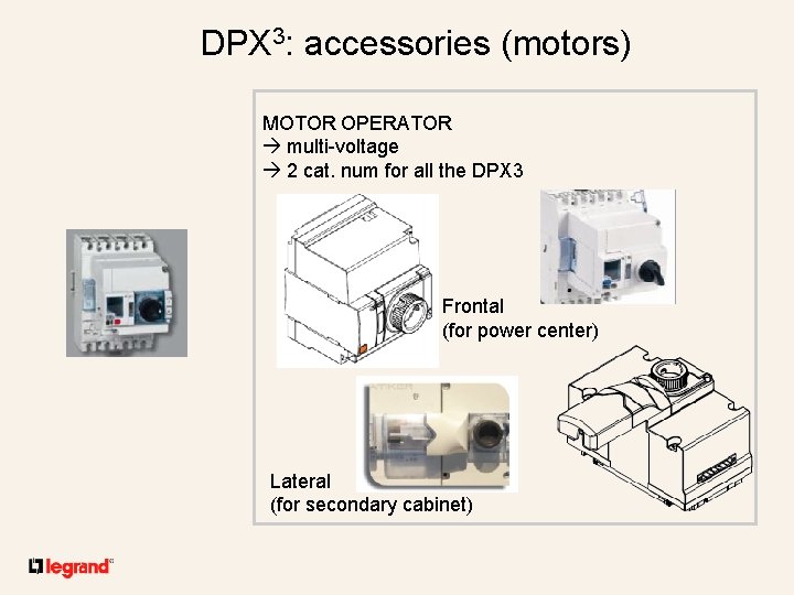 DPX 3: accessories (motors) MOTOR OPERATOR multi-voltage 2 cat. num for all the DPX