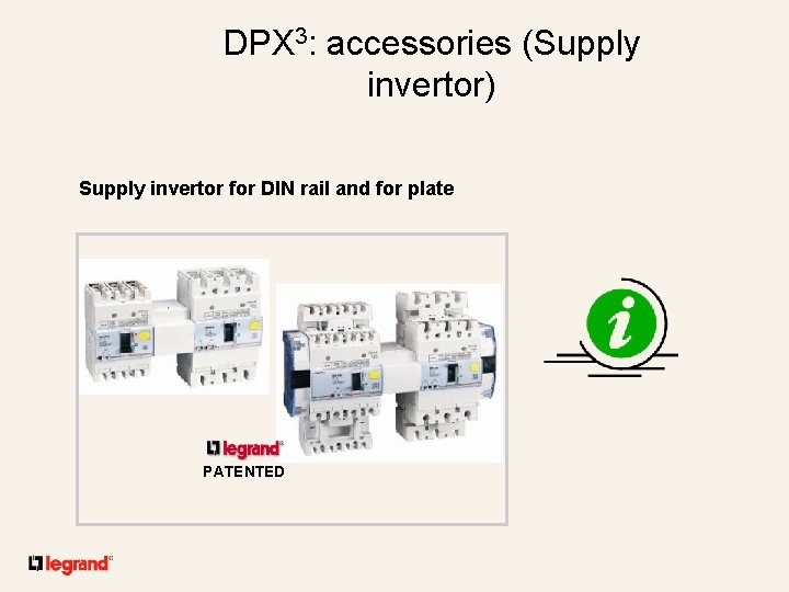 DPX 3: accessories (Supply invertor) Supply invertor for DIN rail and for plate PATENTED