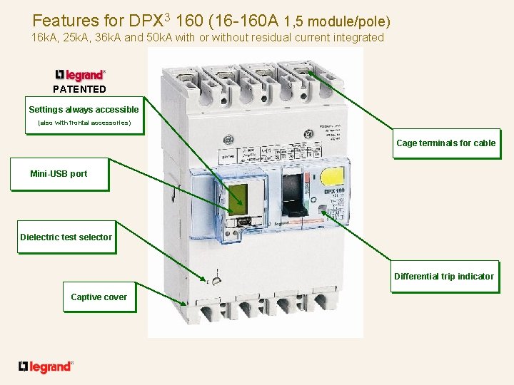 Features for DPX 3 160 (16 -160 A 1, 5 module/pole) 16 k. A,