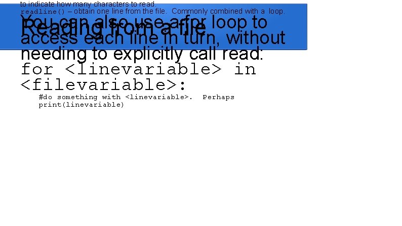 to indicate how many characters to readline() – obtain one line from the file. to indicate how many characters to readline() – obtain one line from the file.