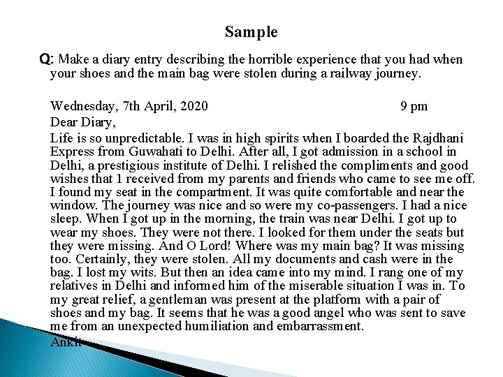 Sample Q: Make a diary entry describing the horrible experience that you had when