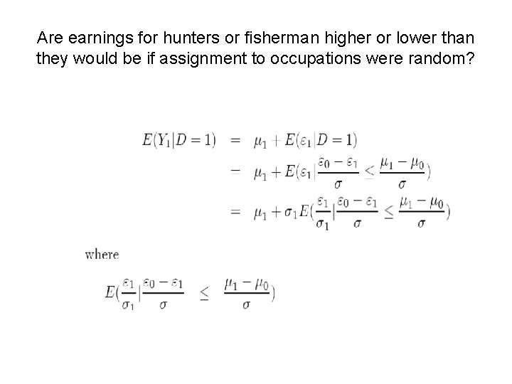 Are earnings for hunters or fisherman higher or lower than they would be if