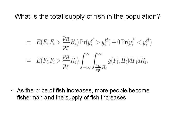 What is the total supply of fish in the population? • As the price