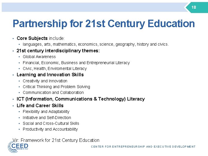 18 Partnership for 21 st Century Education • Core Subjects include: • languages, arts,