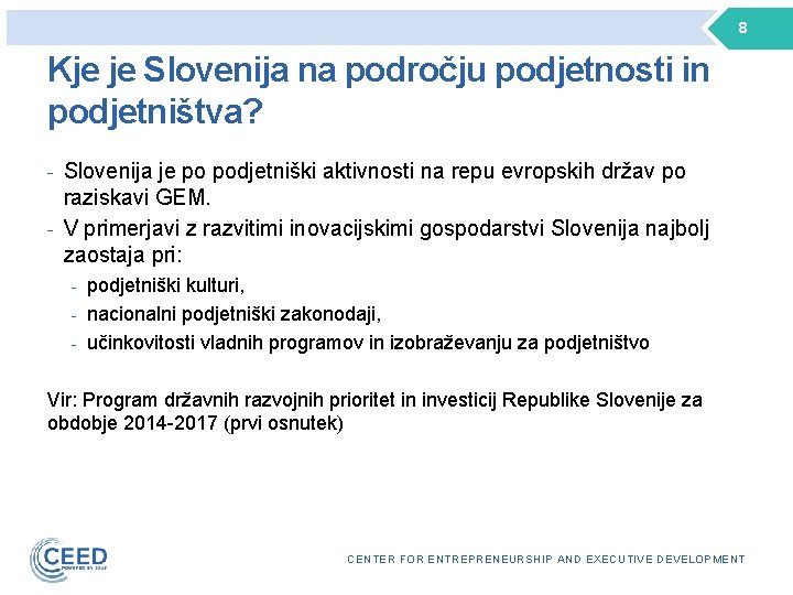 8 Kje je Slovenija na področju podjetnosti in podjetništva? - Slovenija je po podjetniški