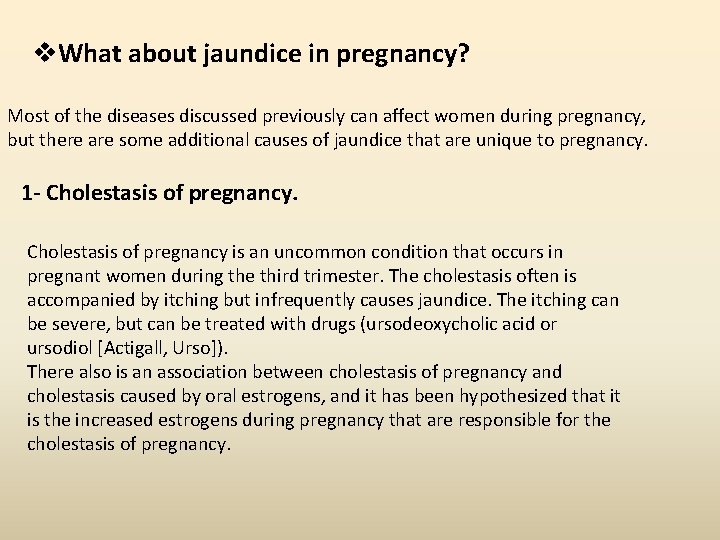 v. What about jaundice in pregnancy? Most of the diseases discussed previously can affect v. What about jaundice in pregnancy? Most of the diseases discussed previously can affect
