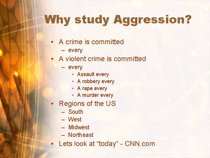 Why study Aggression? • A crime is committed – every • A violent crime