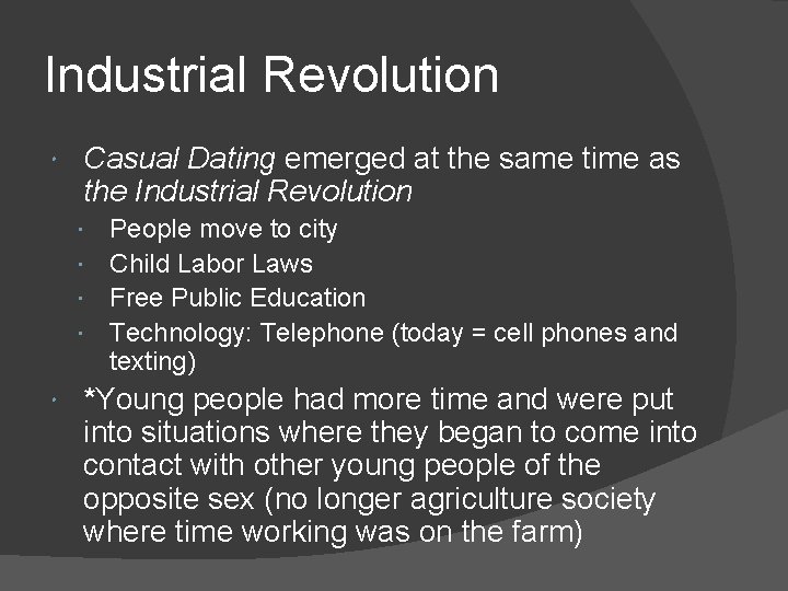 Industrial Revolution Casual Dating emerged at the same time as the Industrial Revolution People