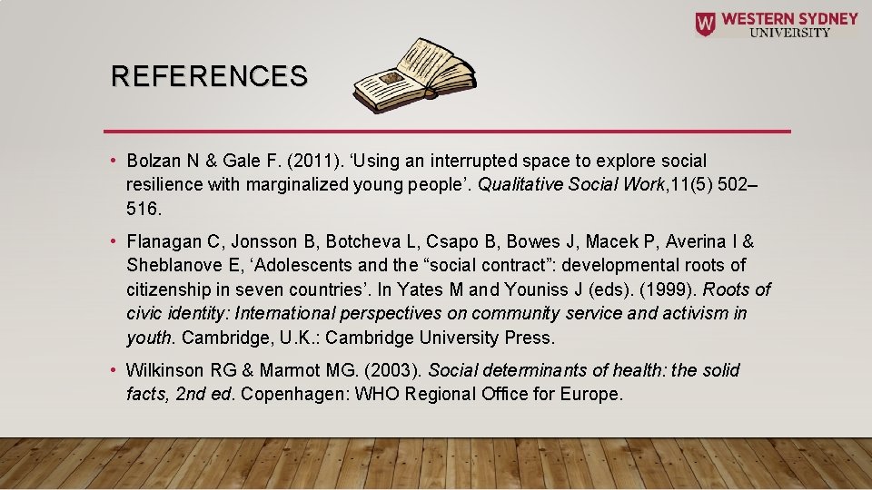 REFERENCES • Bolzan N & Gale F. (2011). ‘Using an interrupted space to explore