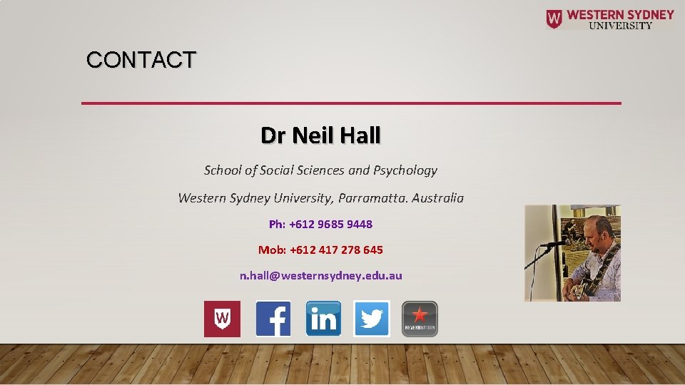 CONTACT Dr Neil Hall School of Social Sciences and Psychology Western Sydney University, Parramatta.